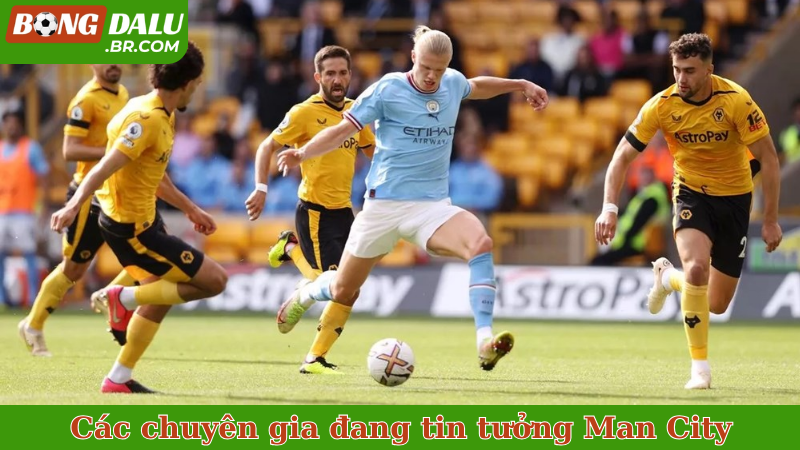 Các chuyên gia đang tin tưởng Man City