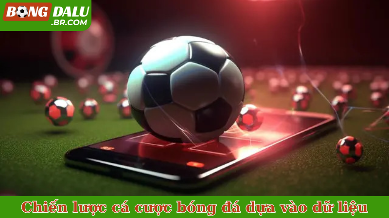 Chiến lược cá cược bóng đá dựa vào dữ liệu