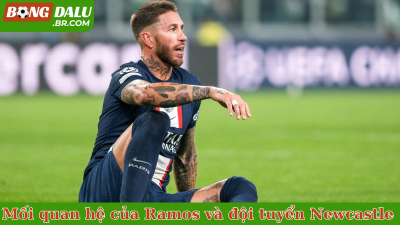 Mối quan hệ của Ramos và đội tuyển Newcastle